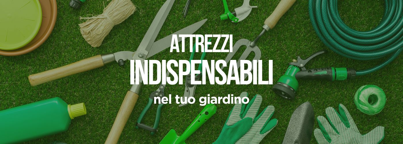 gli-utensili-indispensabili-per-la-cura-del-giardino-la-guida-completa